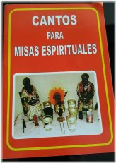 Spiritual Hymns Book: A Collection of Santeria, Yoruba Espiritismo IFA, and PALO Chants