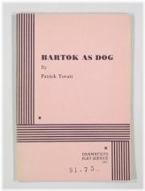 Bartok as Dog: 1983 Play Script by Patrick Tovatt