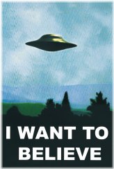 I Want To Believe" Poster