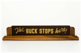 The Buck Stops Here" Desk Plaque