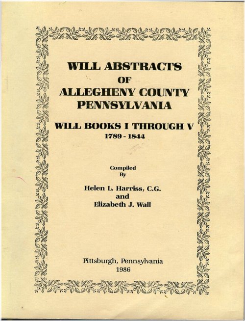 Legacy Chronicles: Allegheny County Will Abstracts 1789-1844