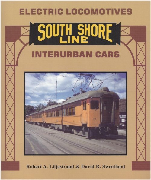 Railway Chronicles: South Shore Line Electric Locomotives & Interurban Cars