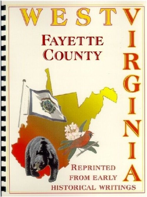 Fayette Chronicles: Early Biographies and Local History of West Virginia