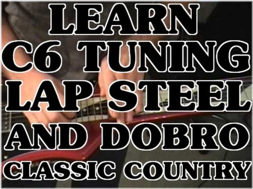 HANK's C6 Tuning: Beginner Lessons for Lap Steel and Dobro