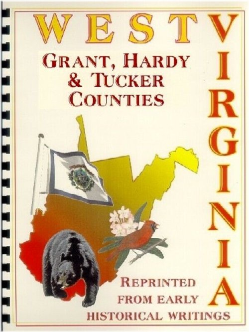 West Virginia's Grant Hardy and Tucker Counties: A Historical Account