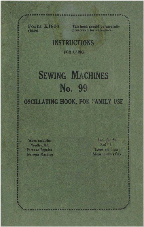 Sewing Machine Owner's Guide: Singer No. 99 Oscillating Hook Edition