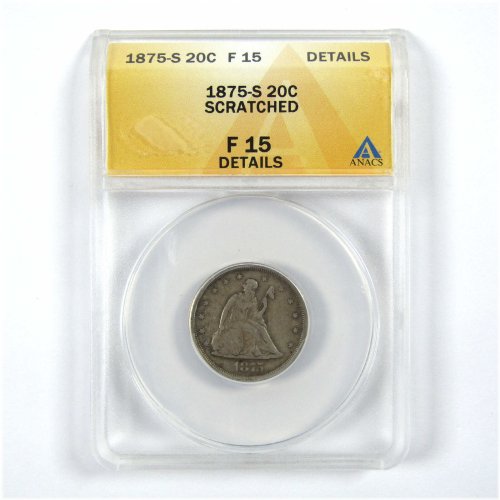1875 S Seated Liberty Twenty Cent F 15 Details ANACS Silver