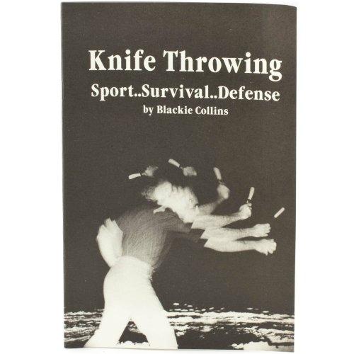 Blade Tactics: A Guide to Knife Throwing and Self-Defense by Blackie Collins