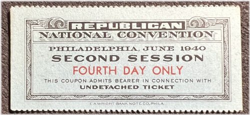 Republican National Convention Ticket Stub - June 1940 (Willkie) - 4th Day